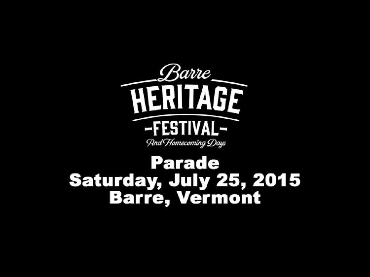 2015 Barre Heritage Parade  The July 25, 2015 Barre Heritage Festival And Homing Days Parade in Downtown Barre, Vermont.  View at https://vimeopro.com/vtvt/vip/video/134533226