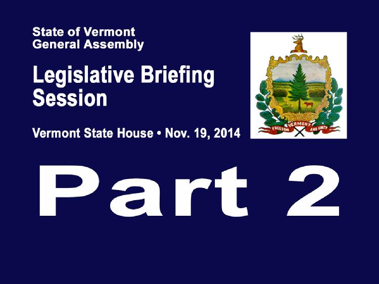 VermontInPerson.com presents  Part 2 VT Legislative Briefing Session 2014     Part 2 of the Vermont Legislative Briefing Session Nov. 19, 2014 in the House Chamber of the Vermont State House.  Health Care Reform Progress Report and Next Steps Presentations      Vermont Health Connect Implementation � Lawrence Miller, Senior Advisor, Chief of Health Care Reform     Health Care Reform Overview/Expectations � Robin Lunge, Director of Health Care Reform, Agency of Administration     Green Mountain Care Board and Payment Reform Update � Georgia Maheras, Director of Vermont�s Health Care Innovation Program, Agency of Administration, Vermont State Innovation Model (SIM) Core Team and Al Gobeille, Chair, Green Mountain Care Board